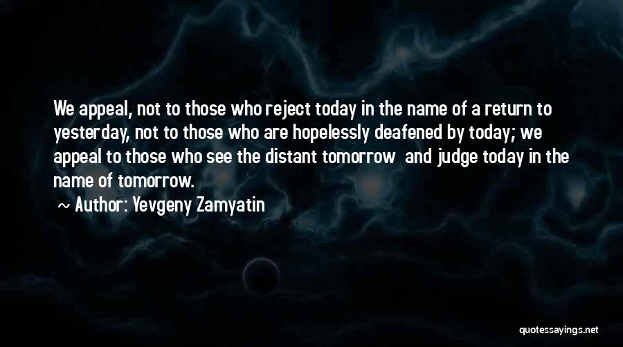 Those Who Judge Quotes By Yevgeny Zamyatin