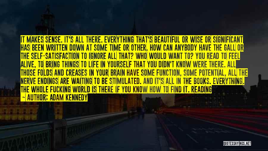 Those Who Know Everything Quotes By Adam Kennedy