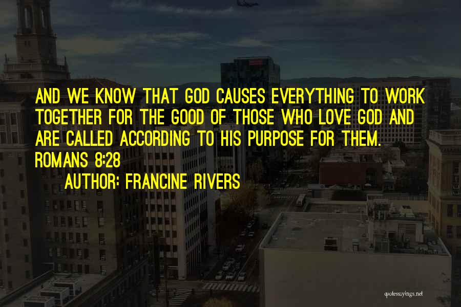 Those Who Know Everything Quotes By Francine Rivers