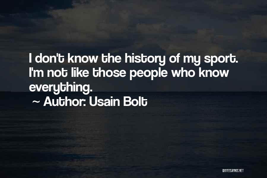 Those Who Know Everything Quotes By Usain Bolt