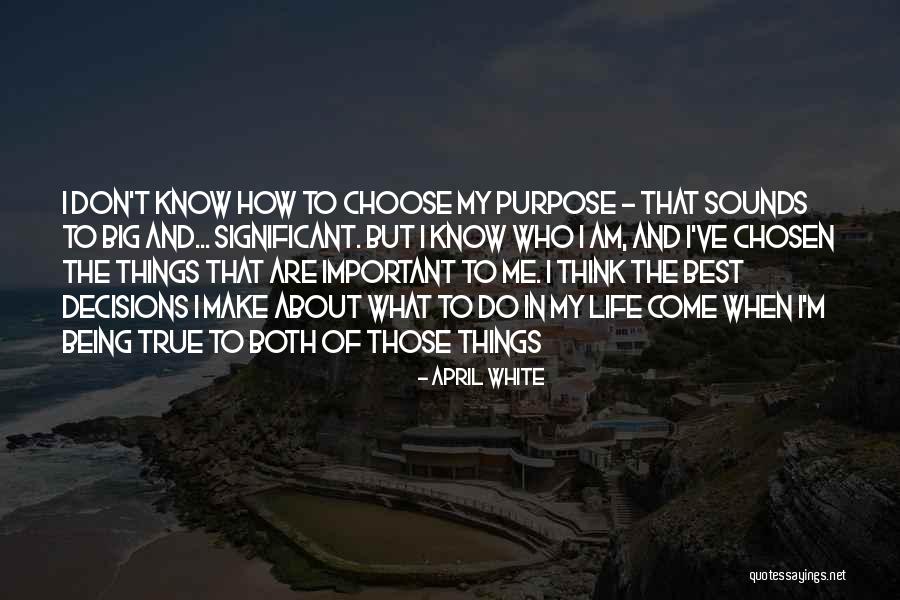 Those Who Know Me Quotes By April White