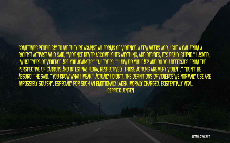 Those Who Know Me Quotes By Derrick Jensen Those Who Know Me Quotes By Derrick Jensen