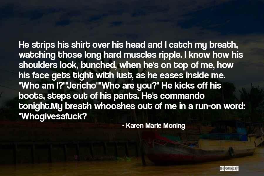 Those Who Know Me Quotes By Karen Marie Moning Those Who Know Me Quotes By Karen Marie Moning