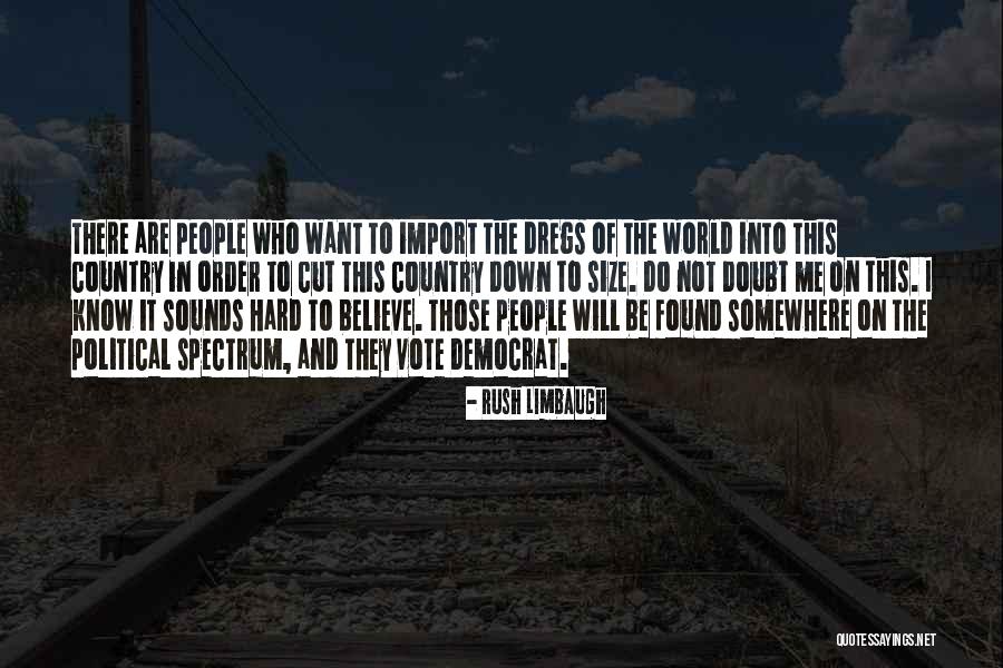Those Who Know Me Quotes By Rush Limbaugh Those Who Know Me Quotes By Rush Limbaugh