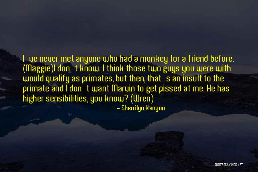 Those Who Know Me Quotes By Sherrilyn Kenyon Those Who Know Me Quotes By Sherrilyn Kenyon