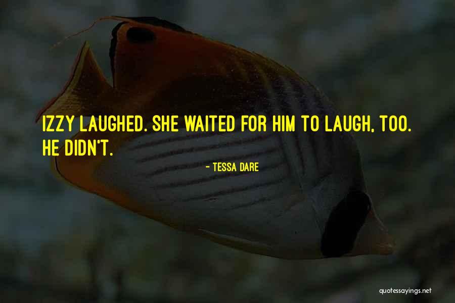 Those Who Laugh At Others Quotes By Tessa Dare Those Who Laugh At Others Quotes By Tessa Dare