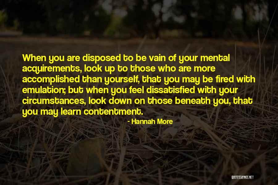 Those Who Look Down On You Quotes By Hannah More Those Who Look Down On You Quotes By Hannah More
