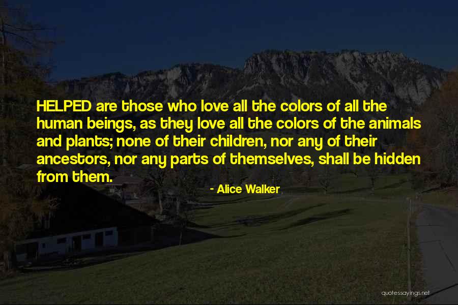 Those Who Love Animals Quotes By Alice Walker