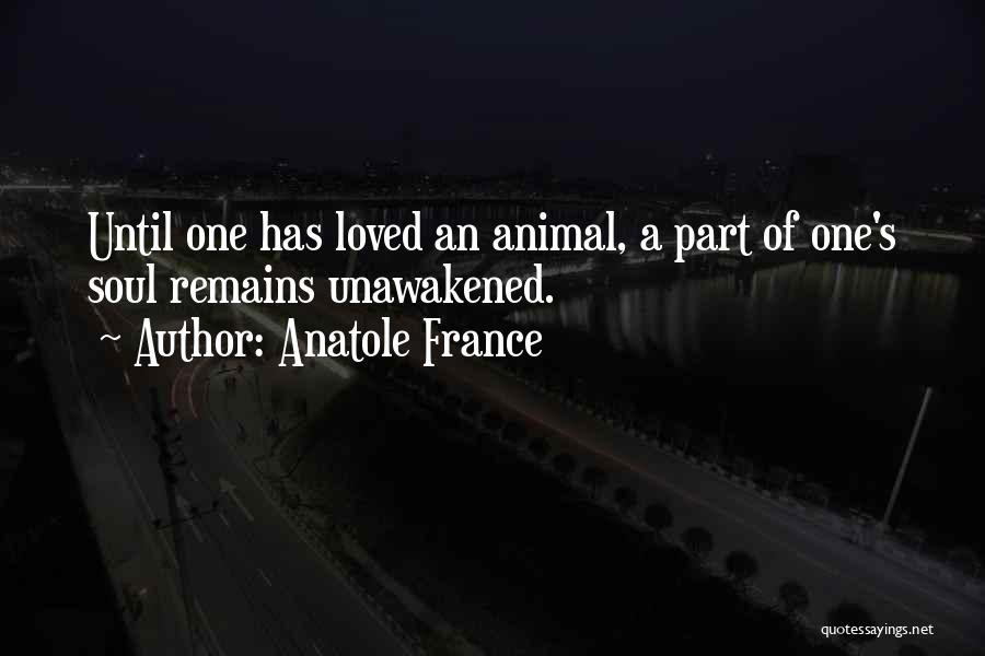 Those Who Love Animals Quotes By Anatole France