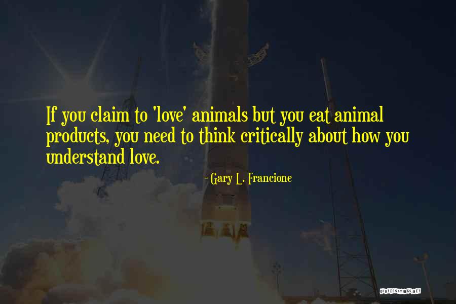 Those Who Love Animals Quotes By Gary L. Francione