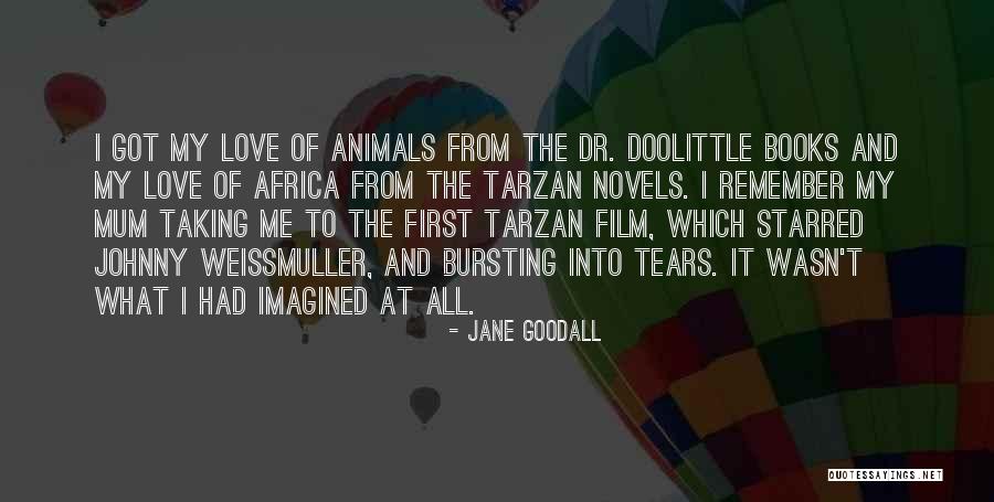 Those Who Love Animals Quotes By Jane Goodall