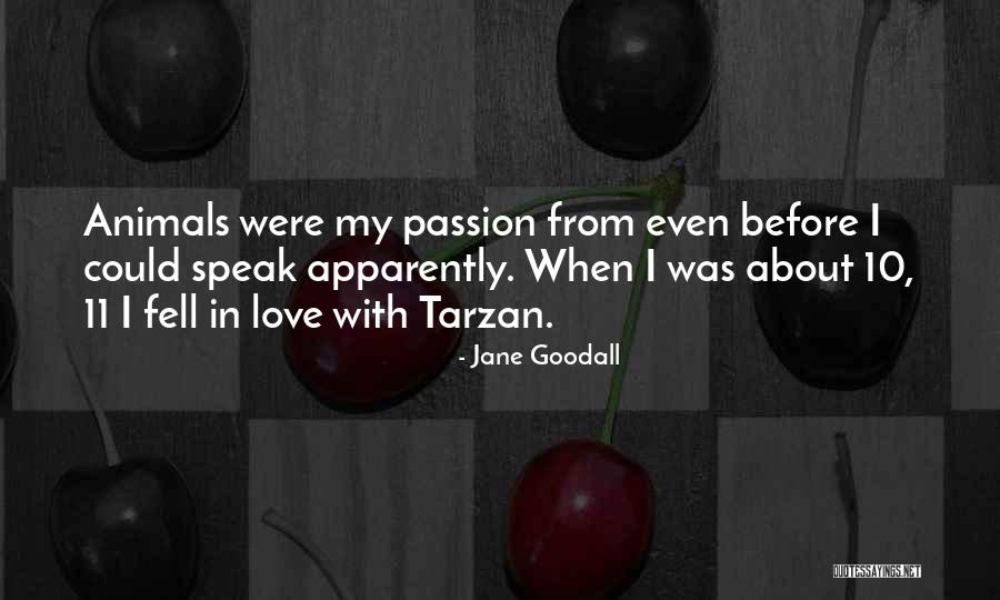 Those Who Love Animals Quotes By Jane Goodall Those Who Love Animals Quotes By Jane Goodall