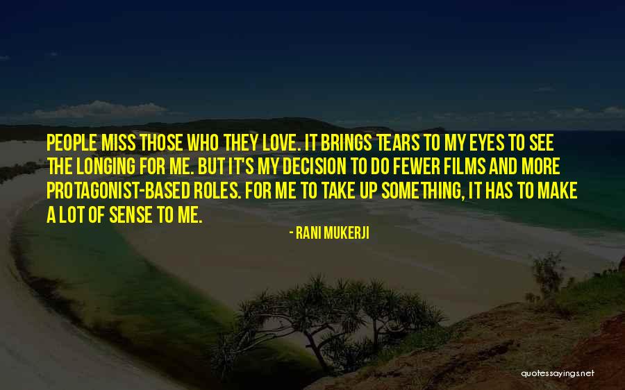 Those Who Love Me Quotes By Rani Mukerji