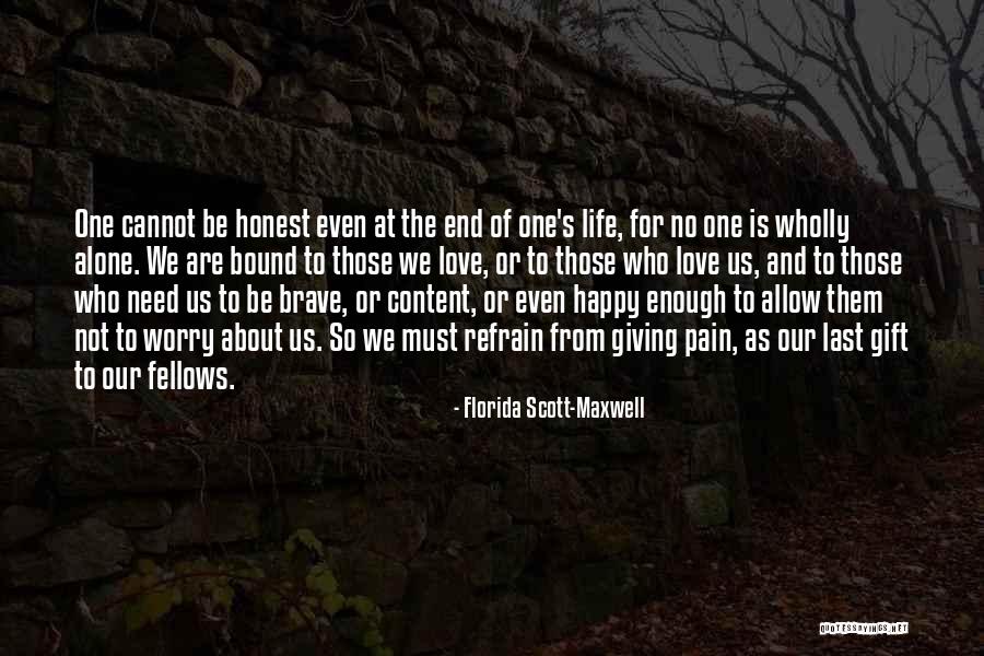 Those Who Love Us Quotes By Florida Scott-Maxwell Those Who Love Us Quotes By Florida Scott-Maxwell