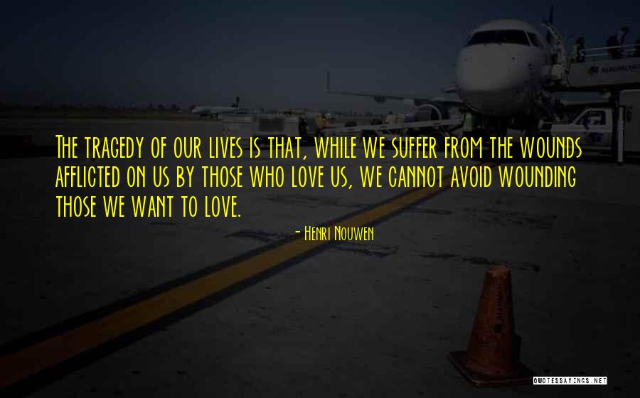 Those Who Love Us Quotes By Henri Nouwen