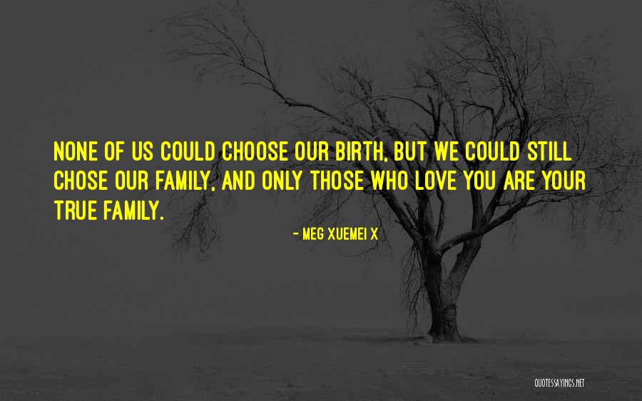 Those Who Love Us Quotes By Meg Xuemei X