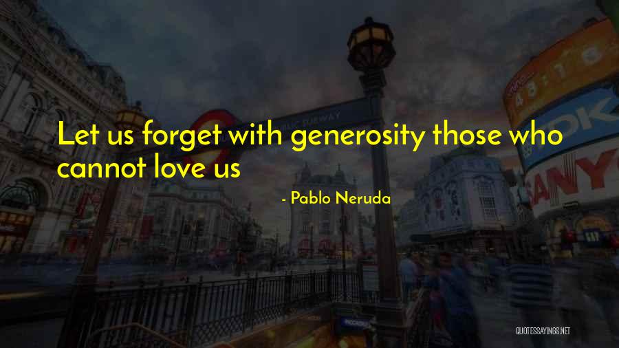 Those Who Love Us Quotes By Pablo Neruda Those Who Love Us Quotes By Pablo Neruda