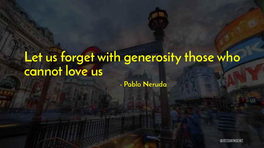 Those Who Love Us Quotes By Pablo Neruda