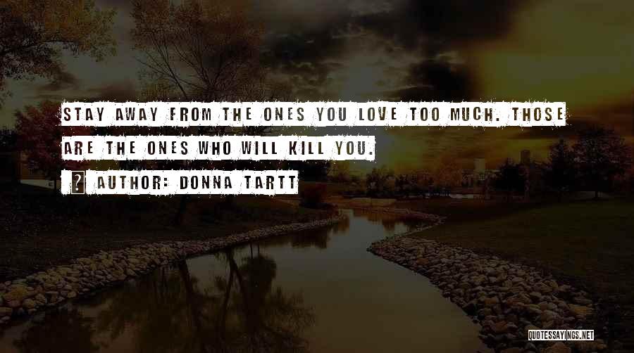 Those Who Love You Quotes By Donna Tartt