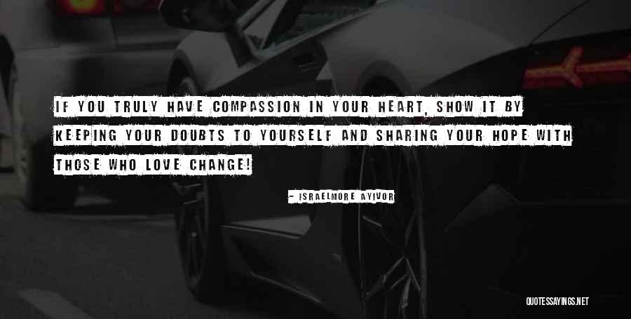 Those Who Love You Quotes By Israelmore Ayivor Those Who Love You Quotes By Israelmore Ayivor