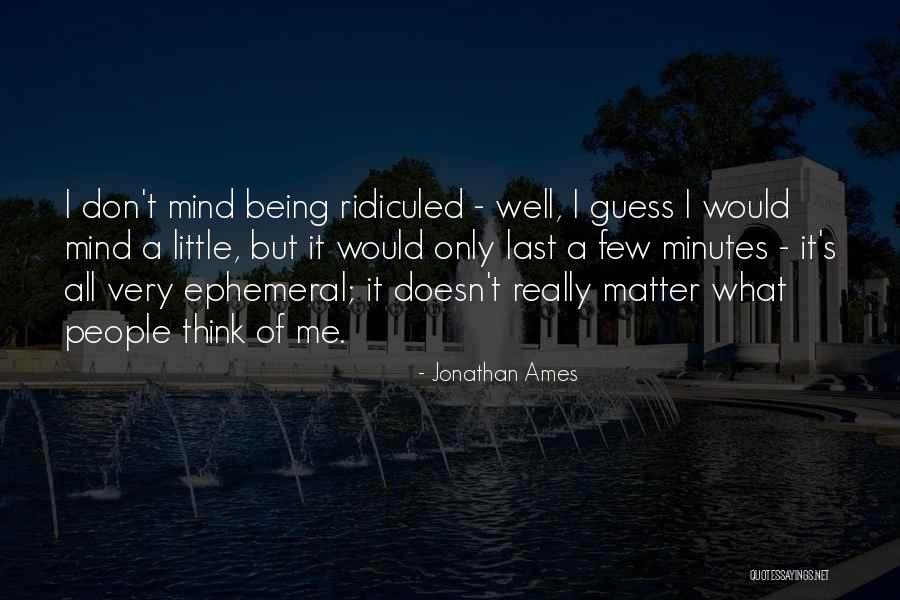 Those Who Mind Don Matter Quotes By Jonathan Ames