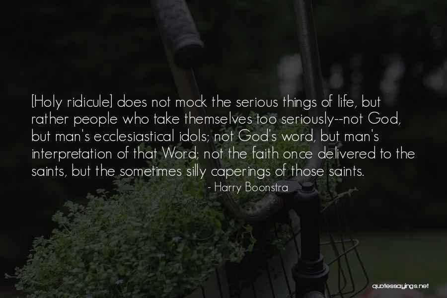 Those Who Mock Quotes By Harry Boonstra