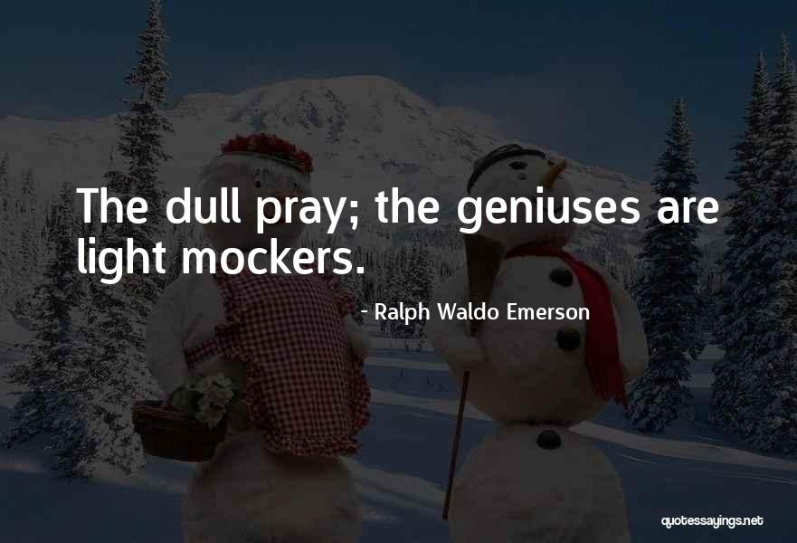 Those Who Mock Quotes By Ralph Waldo Emerson