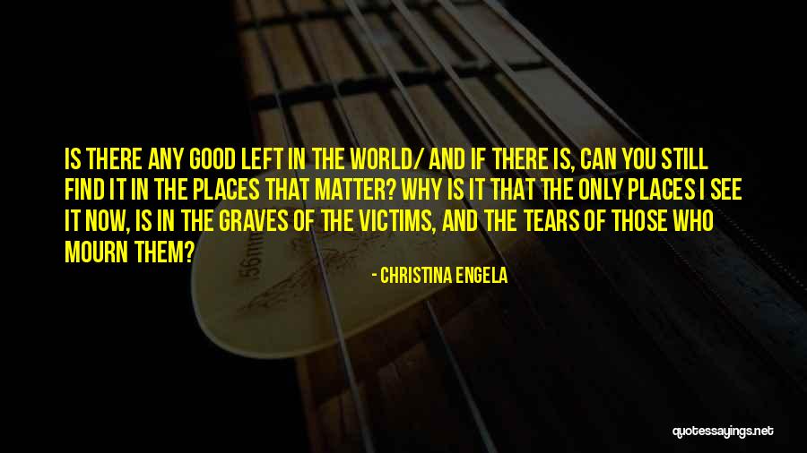 Those Who Mourn Quotes By Christina Engela Those Who Mourn Quotes By Christina Engela