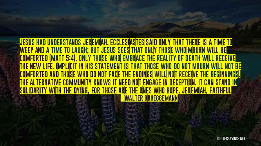 Those Who Mourn Quotes By Walter Brueggemann Those Who Mourn Quotes By Walter Brueggemann