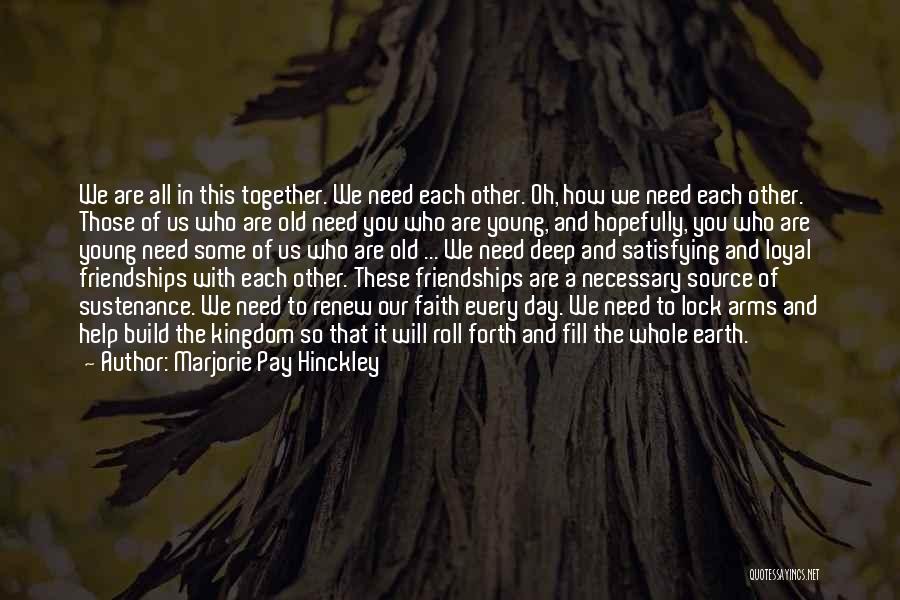 Those Who Need Help Quotes By Marjorie Pay Hinckley