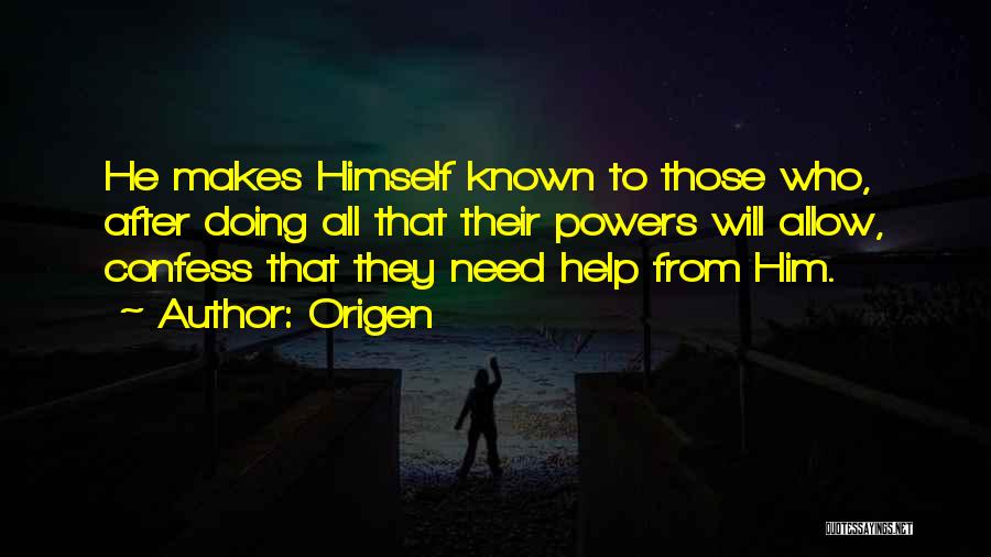 Those Who Need Help Quotes By Origen