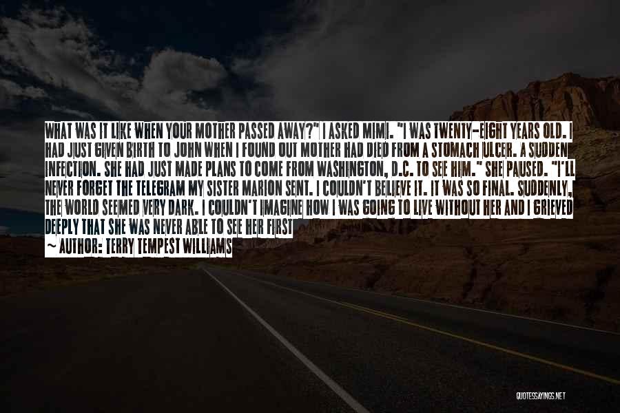 Those Who Passed Away Quotes By Terry Tempest Williams
