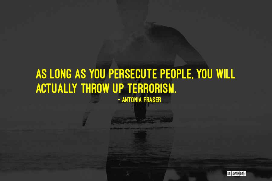 Those Who Persecute You Quotes By Antonia Fraser Those Who Persecute You Quotes By Antonia Fraser