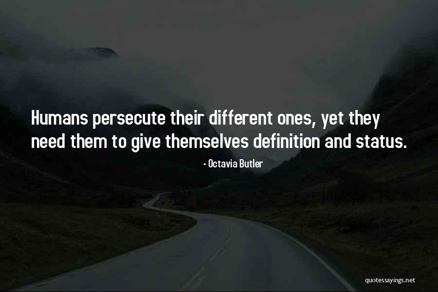 Those Who Persecute You Quotes By Octavia Butler Those Who Persecute You Quotes By Octavia Butler