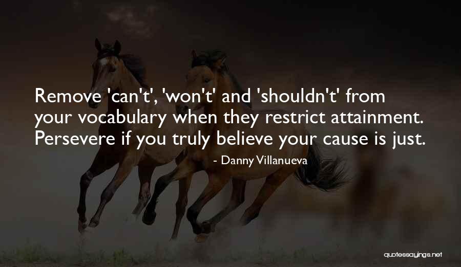Those Who Persevere Quotes By Danny Villanueva Those Who Persevere Quotes By Danny Villanueva