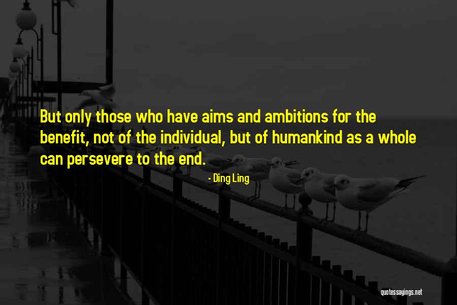 Those Who Persevere Quotes By Ding Ling Those Who Persevere Quotes By Ding Ling