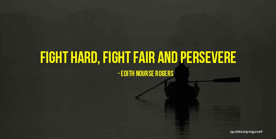Those Who Persevere Quotes By Edith Nourse Rogers
