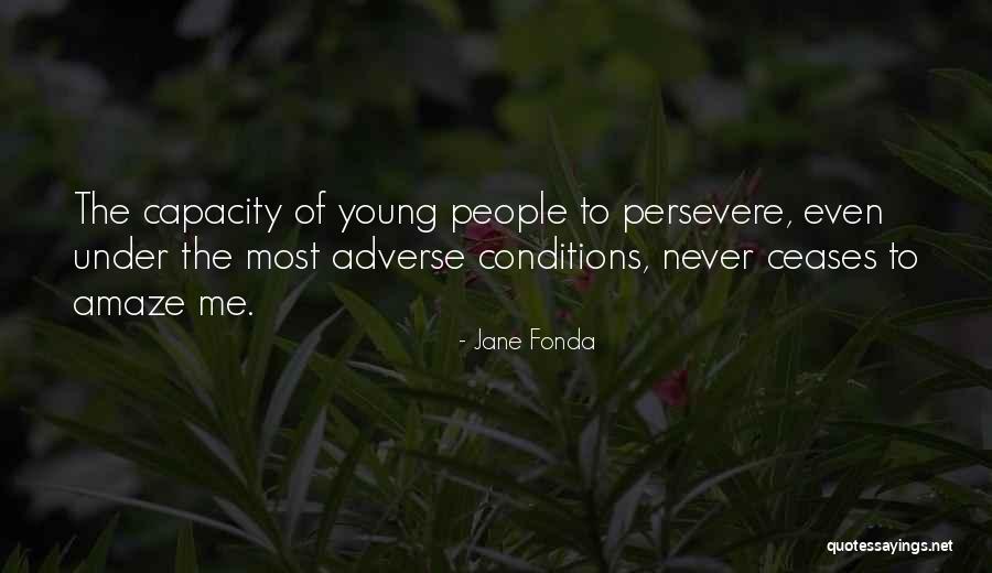 Those Who Persevere Quotes By Jane Fonda Those Who Persevere Quotes By Jane Fonda