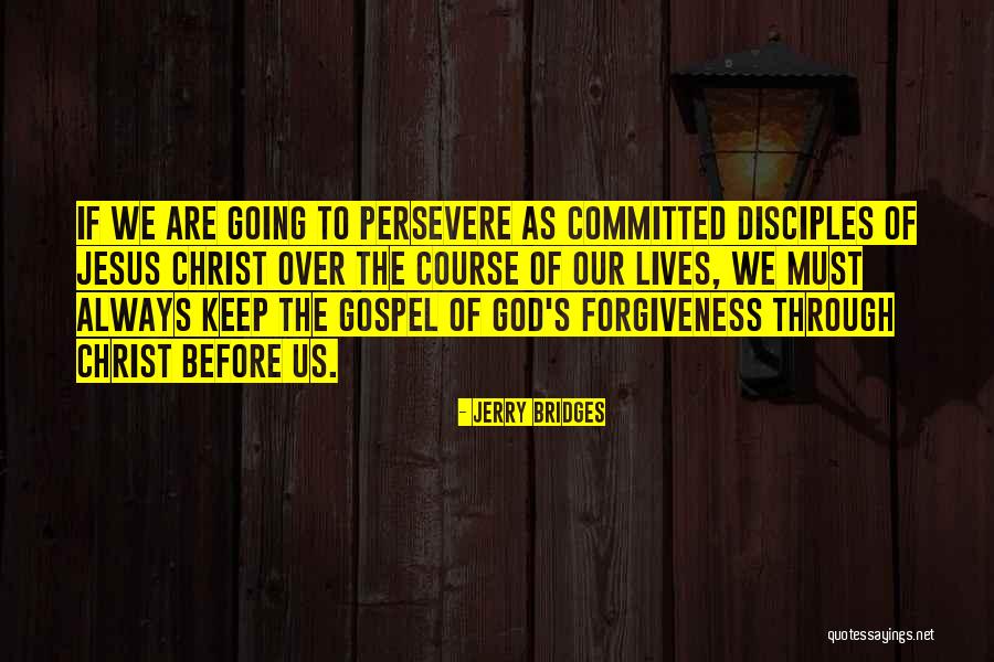 Those Who Persevere Quotes By Jerry Bridges Those Who Persevere Quotes By Jerry Bridges