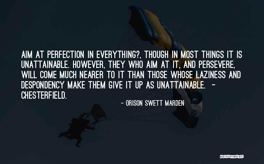 Those Who Persevere Quotes By Orison Swett Marden Those Who Persevere Quotes By Orison Swett Marden
