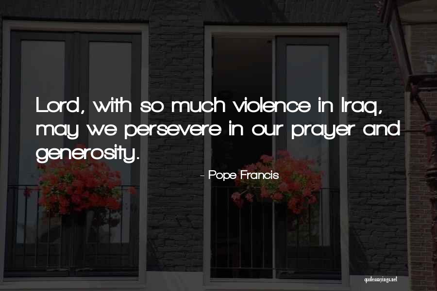 Those Who Persevere Quotes By Pope Francis Those Who Persevere Quotes By Pope Francis