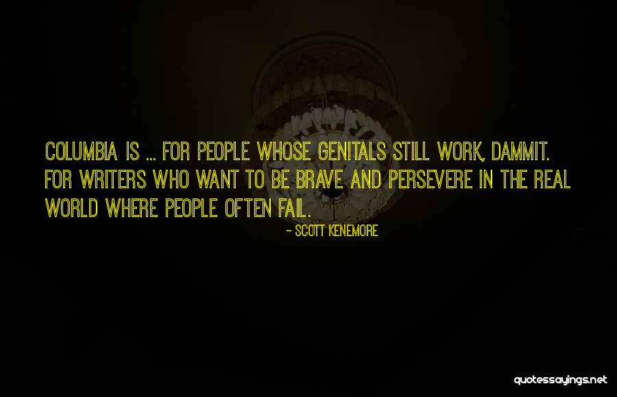 Those Who Persevere Quotes By Scott Kenemore Those Who Persevere Quotes By Scott Kenemore