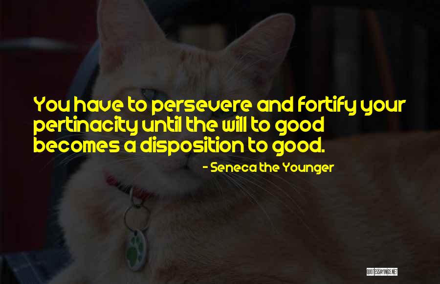 Those Who Persevere Quotes By Seneca The Younger Those Who Persevere Quotes By Seneca The Younger