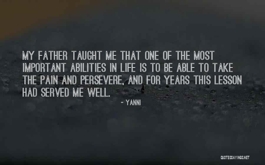 Those Who Persevere Quotes By Yanni Those Who Persevere Quotes By Yanni