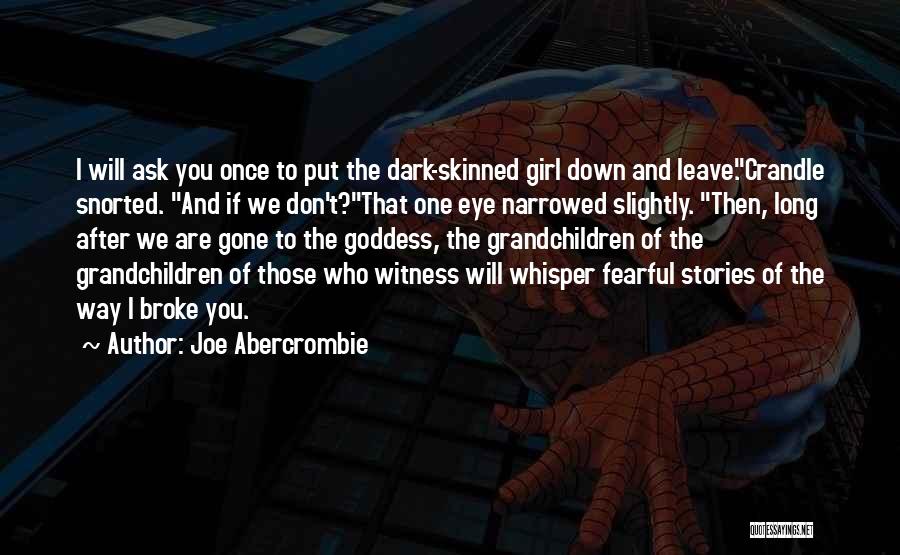 Those Who Put You Down Quotes By Joe Abercrombie