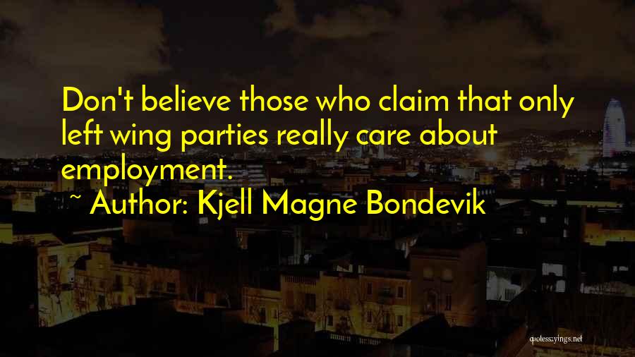 Those Who Really Care Quotes By Kjell Magne Bondevik