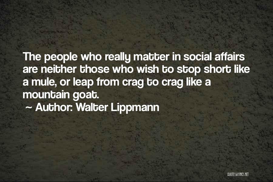 Those Who Really Matter Quotes By Walter Lippmann