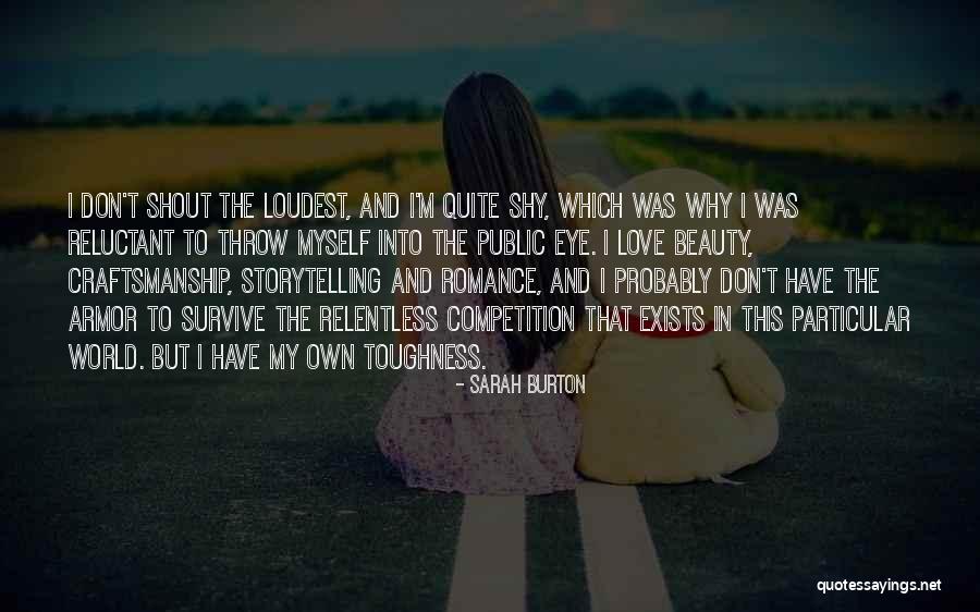Those Who Shout The Loudest Quotes By Sarah Burton Those Who Shout The Loudest Quotes By Sarah Burton