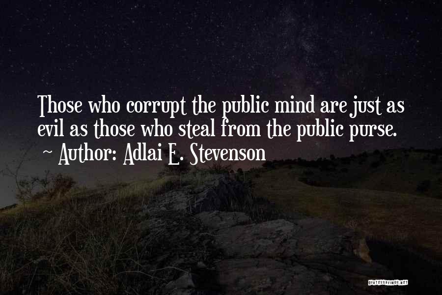 Those Who Steal Quotes By Adlai E. Stevenson