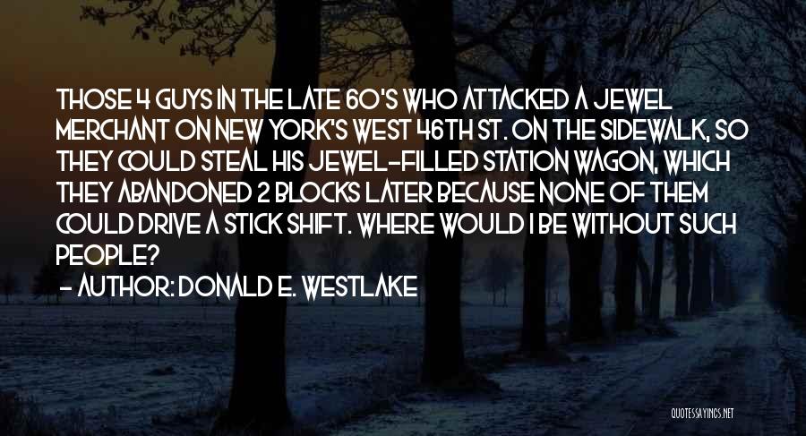 Those Who Steal Quotes By Donald E. Westlake